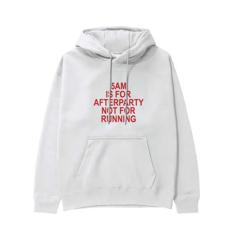 5AM Is for Afterparty Not for Running Hoodie