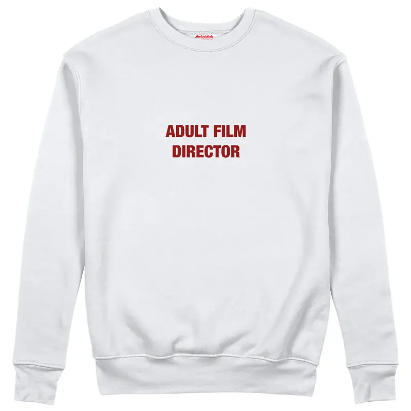 Adult Film Director Sweatshirt