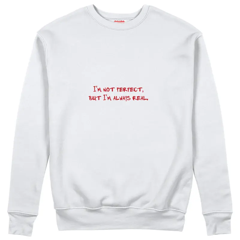 Always Real Sweatshirt