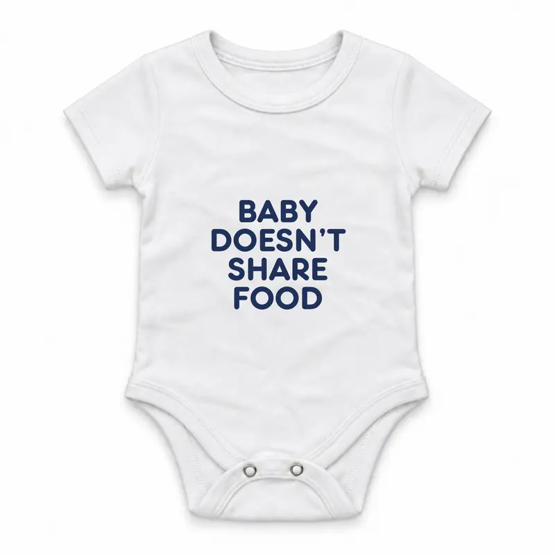 Baby Doesn’t Share Food Çıtçıtlı Body