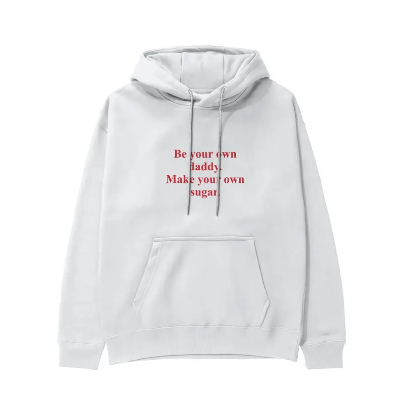 Be Your Own Daddy Make Your Own Sugar Hoodie