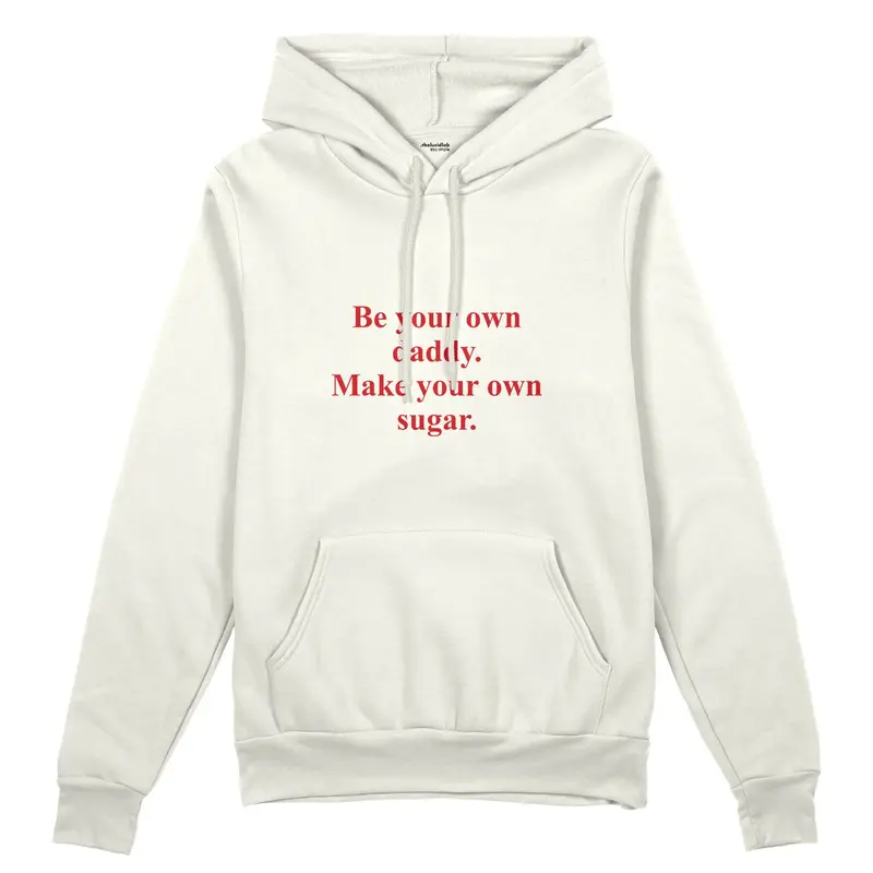 Be Your Own Daddy Make Your Own Sugar Oversize Hoodie
