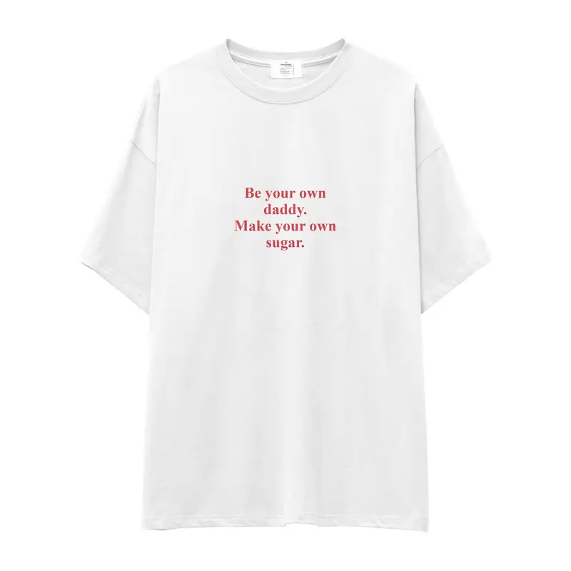 Be Your Own Daddy Make Your Own Sugar Oversize Tişört