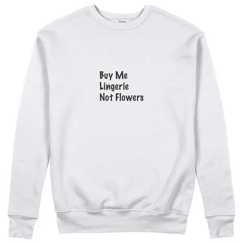 Buy Me Lingerie Sweatshirt