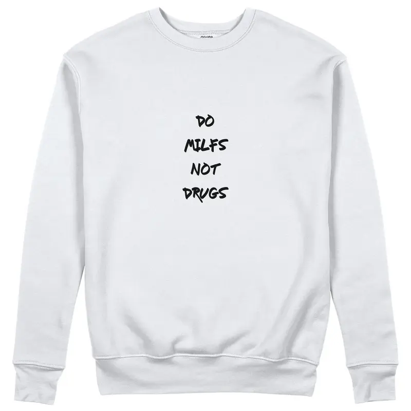 Do MILFs Sweatshirt