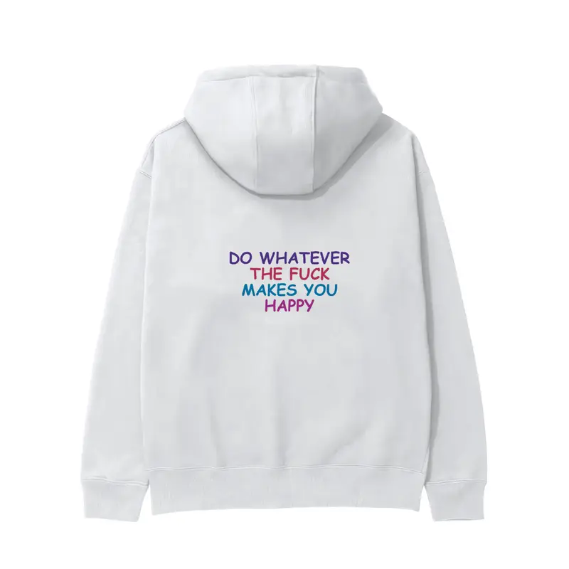 Do Whatever the Fuck Makes You Happy Hoodie