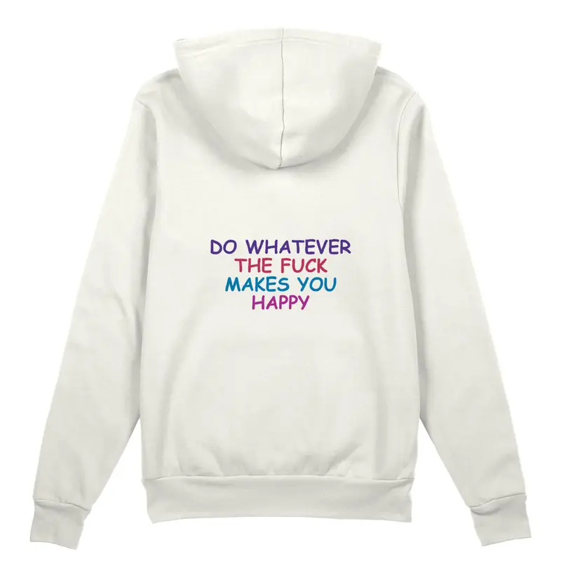 Do Whatever the Fuck Makes You Happy Oversize Hoodie