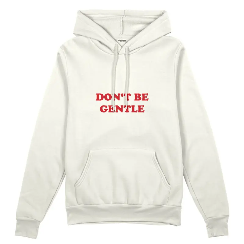 Don't Be Gentle Oversize Hoodie