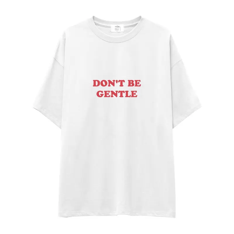 Don't Be Gentle Oversize Tişört