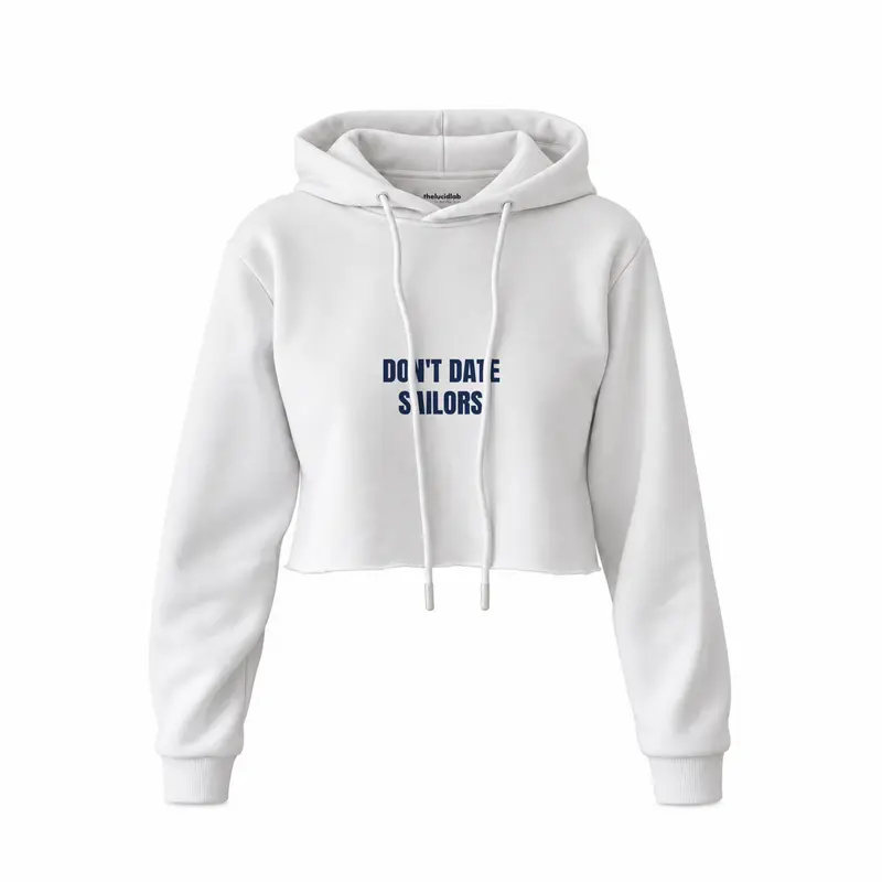 Don't Date Sailors Crop Hoodie