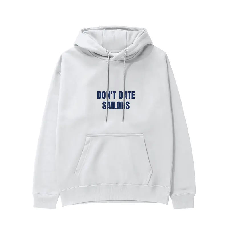 Don't Date Sailors Hoodie
