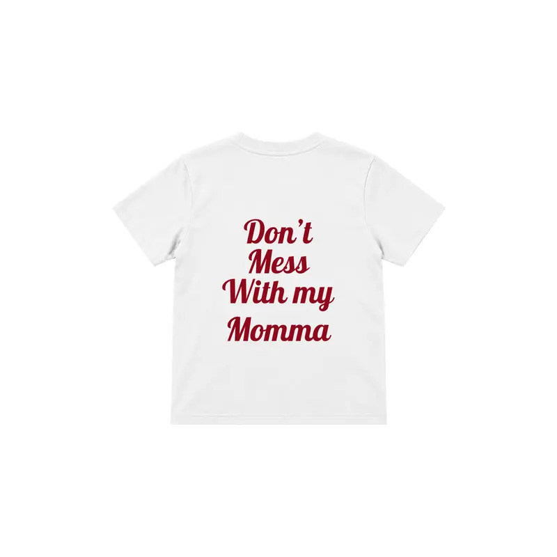 Don’t Mess with My Momma Çocuk Tişört