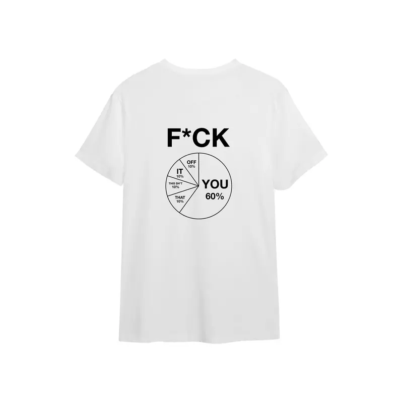 F*CK YOU Pie Chart Tişört