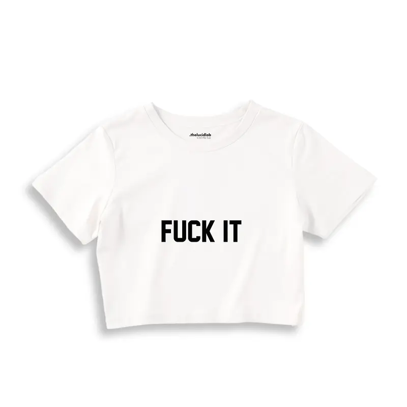 FUCK IT Crop Tişört