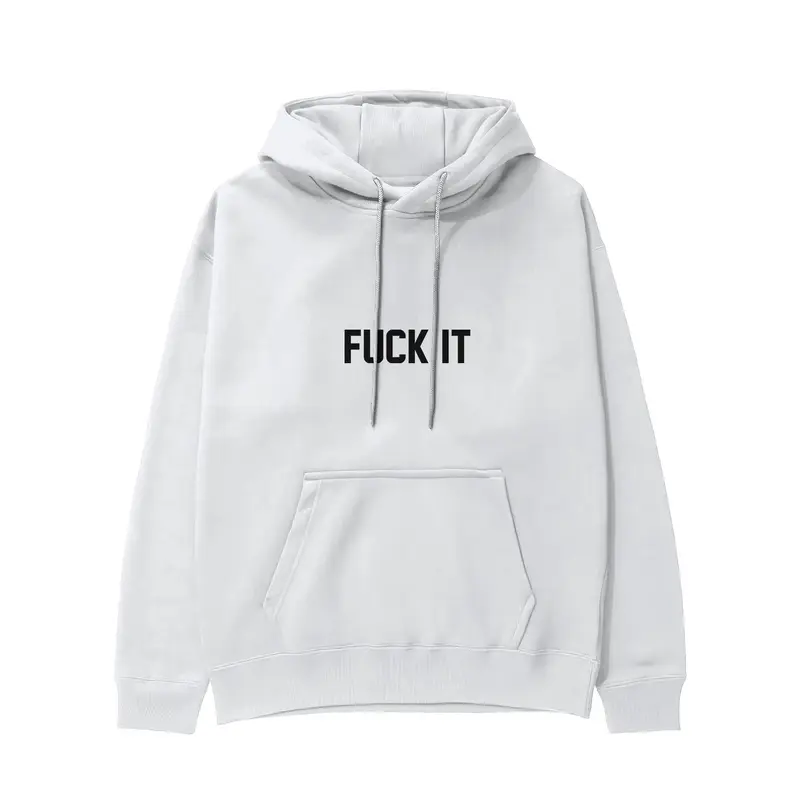 FUCK IT Hoodie