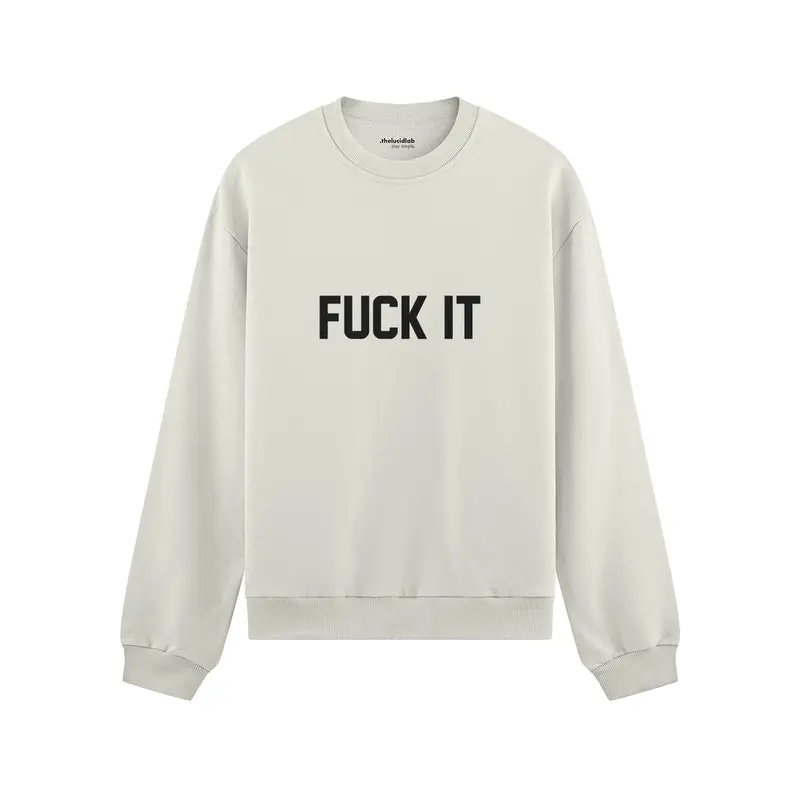 FUCK IT Oversize Sweatshirt