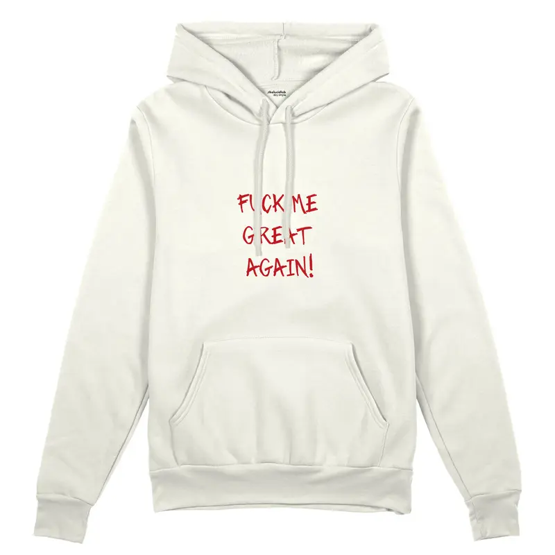Fuck Me Great Again Oversize Hoodie