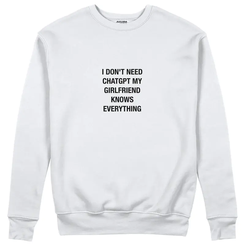 Girlfriend Knows Everything Sweatshirt