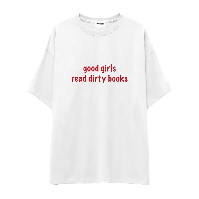 Good Girls Read Dirty Books Oversize Tişört