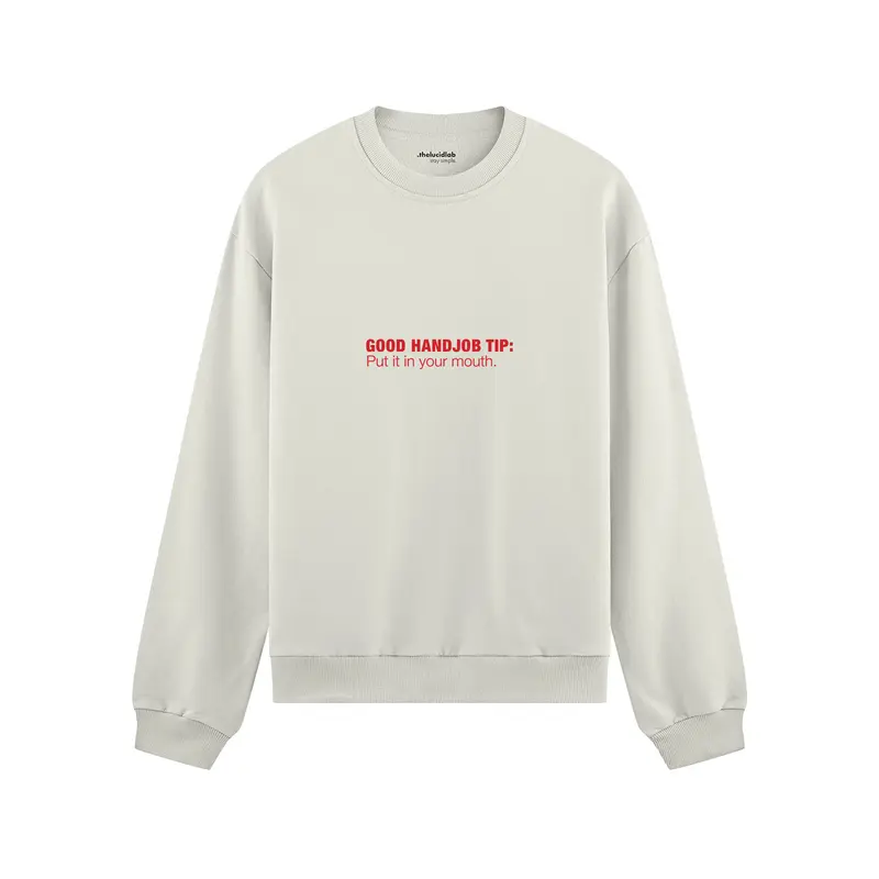 Good Handjob Tip Oversize Sweatshirt