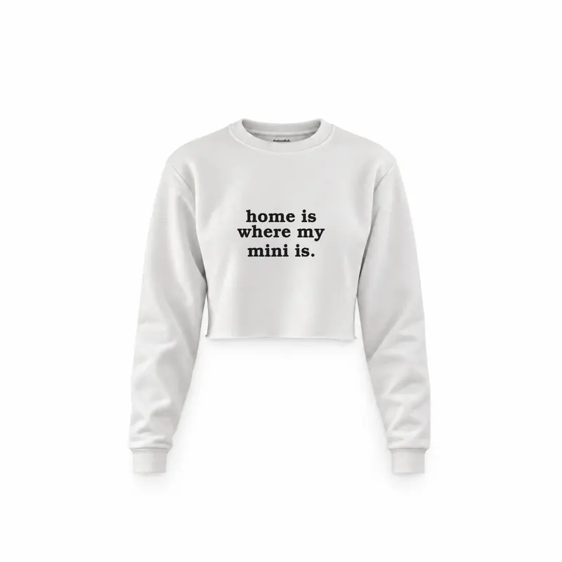 Home Is Where My Mini Is Crop Sweatshirt