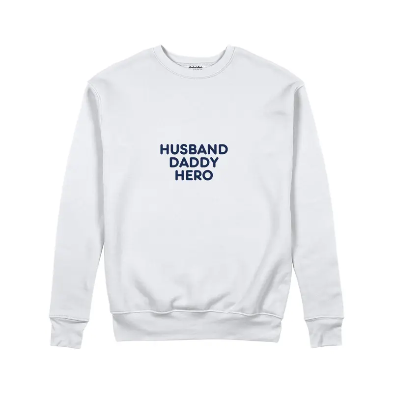 Husband Daddy Hero Sweatshirt