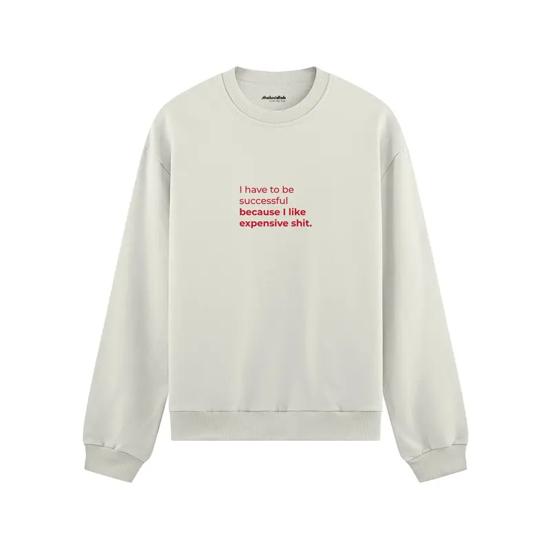 I Like Expensive Shit Oversize Sweatshirt