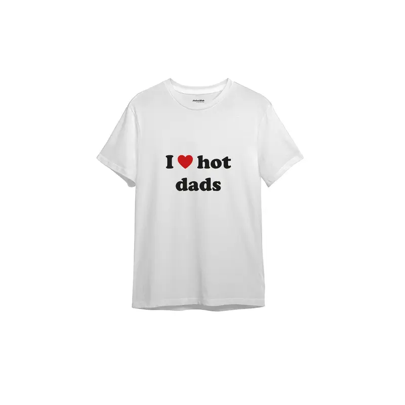I Love Hot Dads Tişört