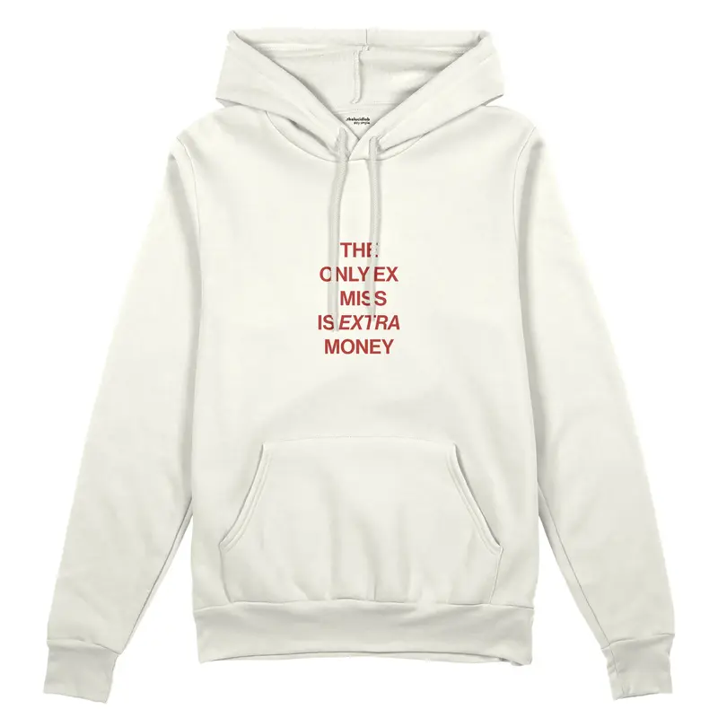 I Miss Is Extra Money Oversize Hoodie
