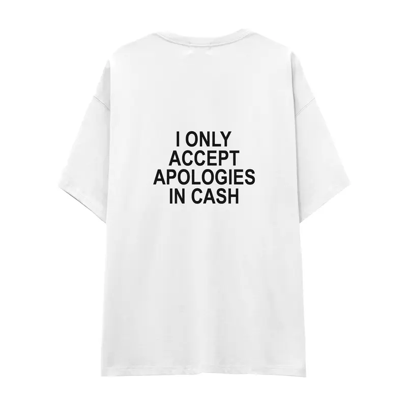 I Only Accept Apologies in Cash Oversize Tişört