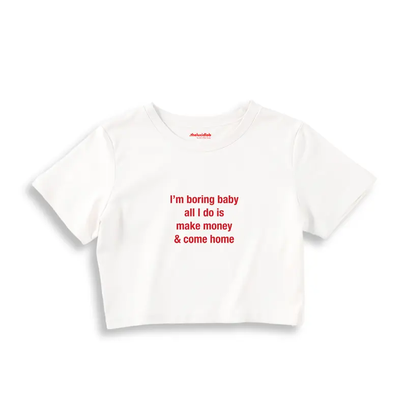 I’m Boring Baby Crop Tişört