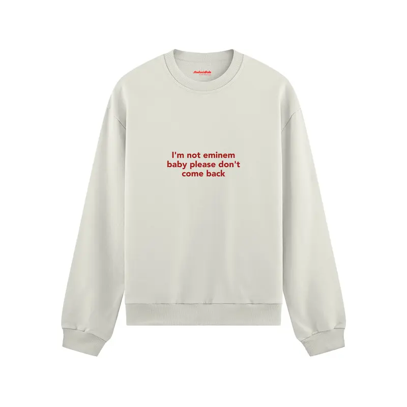 I'm Not Eminem Oversize Sweatshirt