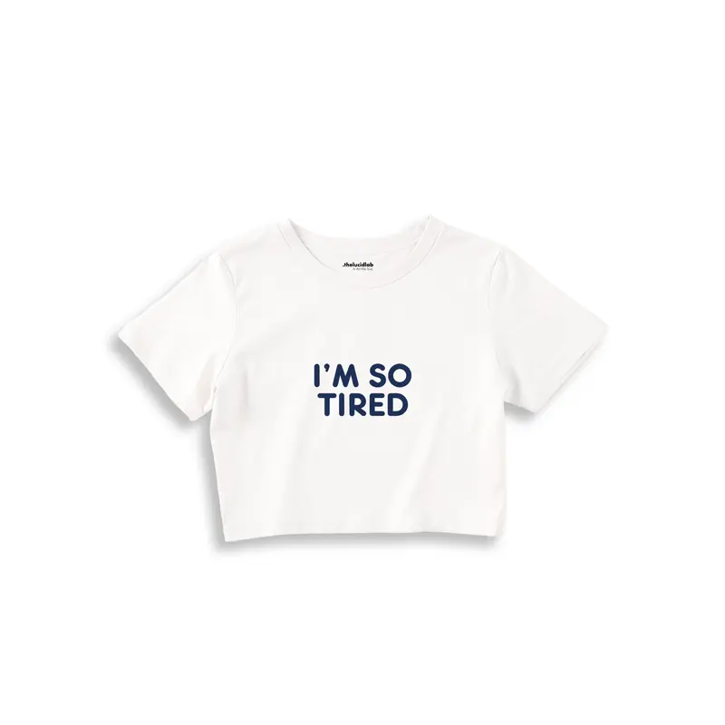 I’m So Tired Crop Tişört