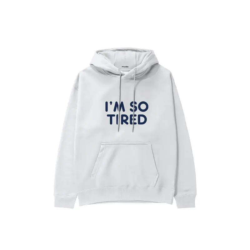 I’m So Tired Hoodie