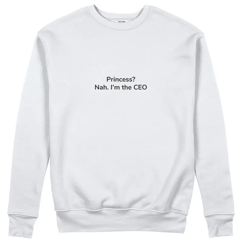 I'm The CEO Sweatshirt