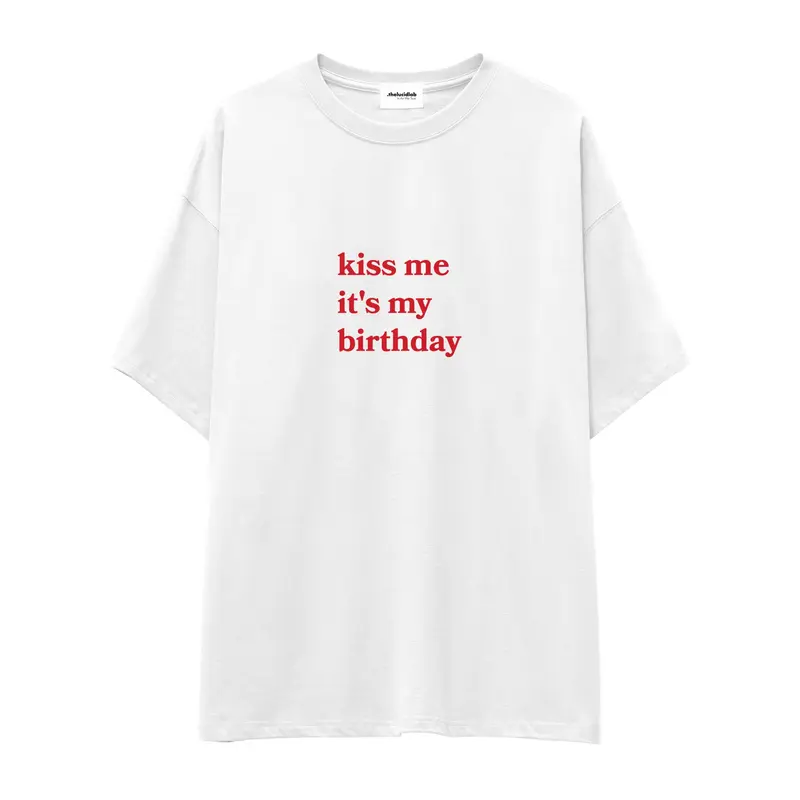 Kiss Me It's My Birthday Oversize Tişört