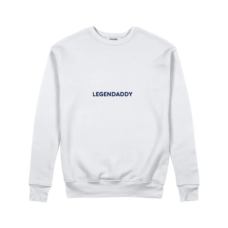Legendaddy Sweatshirt