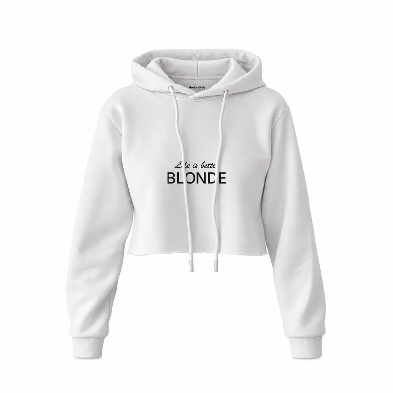 Life is better Blonde Crop Hoodie