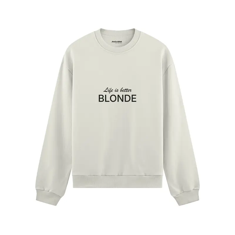 Life is better Blonde Oversize Sweatshirt