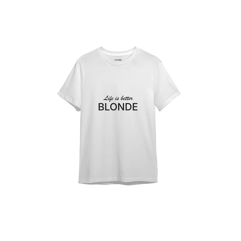 Life is better Blonde Tişört