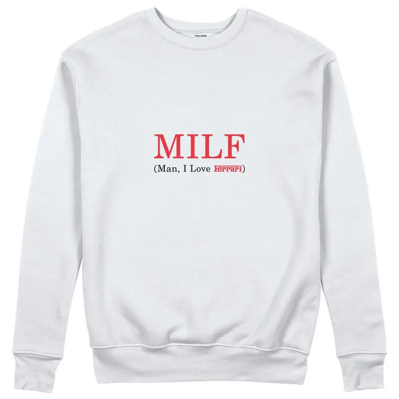 MILF / Man I Love Ferrari Sweatshirt