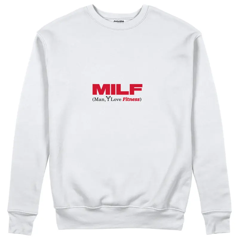 MILF / Man I Love Fitness Sweatshirt