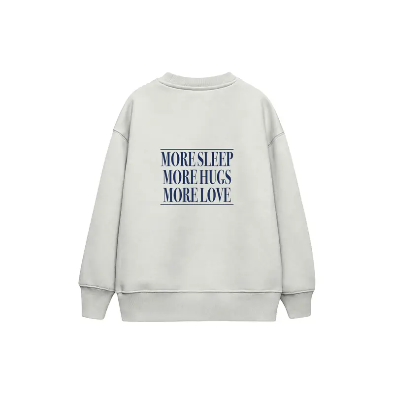 More Sleep More Hugs More Love Çocuk Sweatshirt