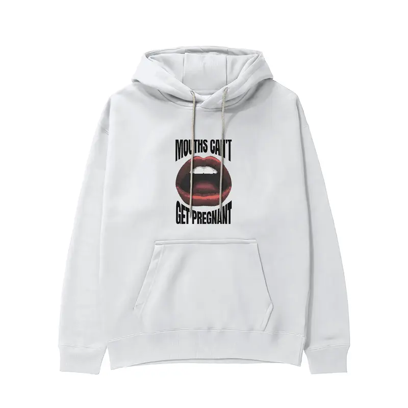 Mouths Can't Get Pregnant Hoodie
