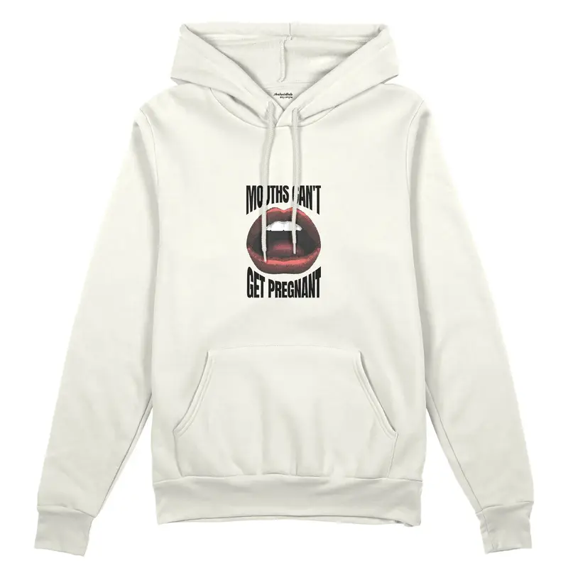 Mouths Can't Get Pregnant Oversize Hoodie