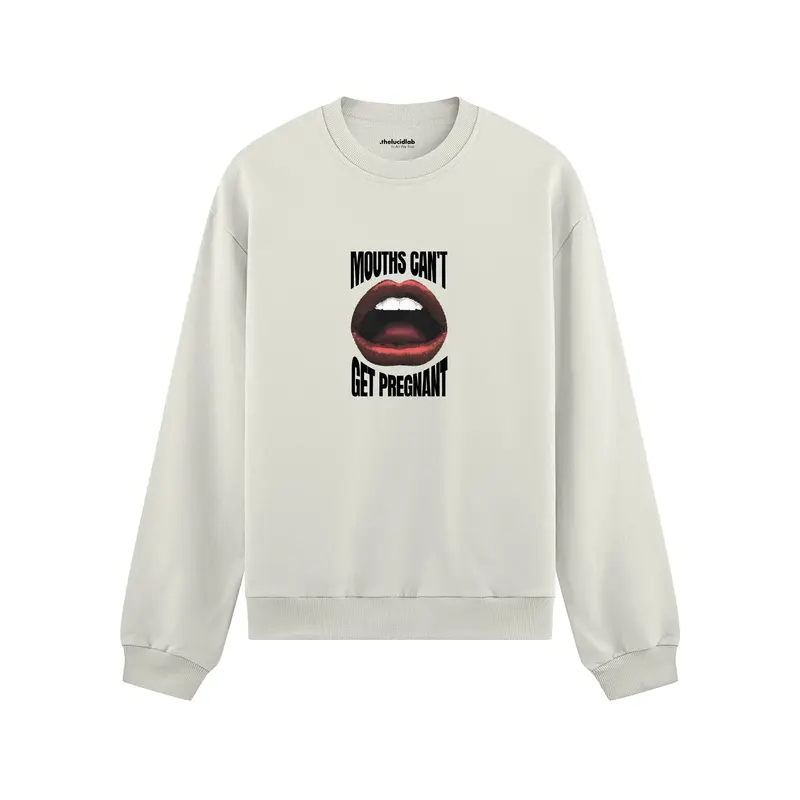 Mouths Can't Get Pregnant Oversize Sweatshirt