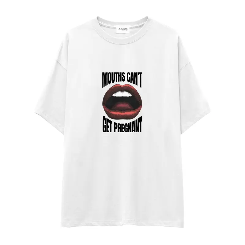 Mouths Can't Get Pregnant Oversize Tişört