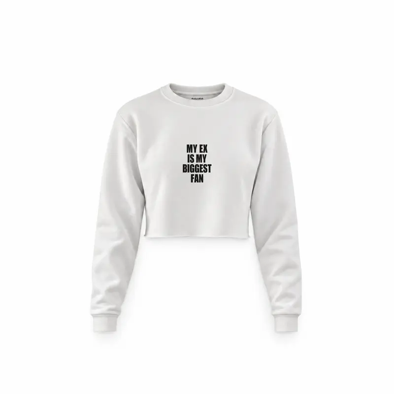 My Ex Is My Biggest Fan Crop Sweatshirt