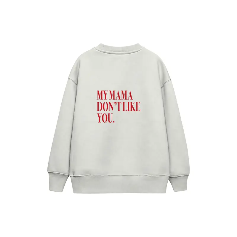 My Mama Don’t Like You Çocuk Sweatshirt