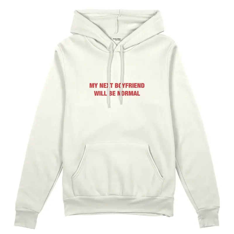 My Next Boyfriend Will Be Normal Oversize Hoodie